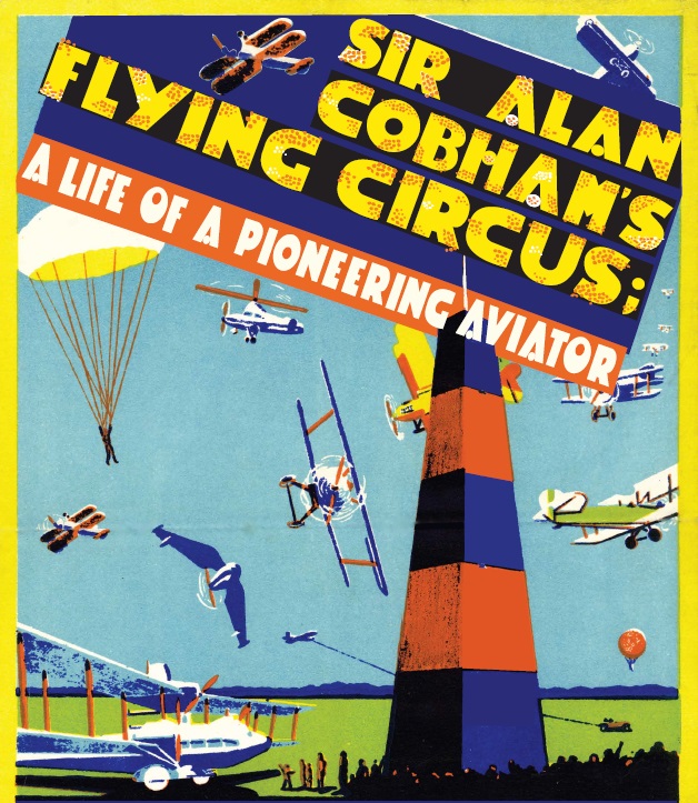 Poster for Sir Alan Cobham's Flying Circus - A Life of a Pioneering Aviator Poster for Sir Alan Cobham's Flying Circus - A Life of a Pioneering Aviator